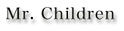 Mr. Children